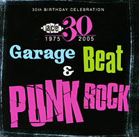 Ace 30th Birthday Celebration: Garage, Beat And Punk Rock Серия: 30th Birthday Celebration инфо 10542g.