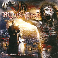Mystic Circle The Bloody Path Of God Формат: Audio CD (Jewel Case) Дистрибьютор: Концерн "Группа Союз" Лицензионные товары Характеристики аудионосителей 2006 г Альбом инфо 10807g.